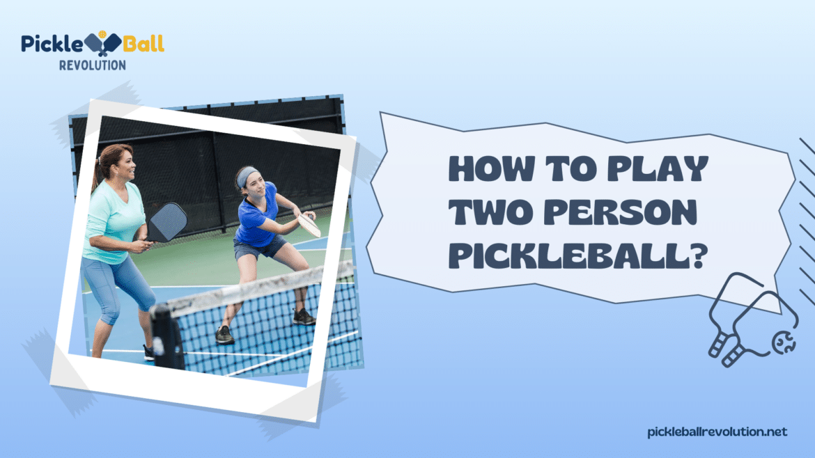 How to play two person pickleball ( ) How to play two person pickleball ( )